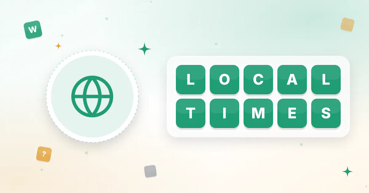 A globe with letter tiles spelling LOCAL TIMES, showing that Wordle resets at midnight in each time zone
